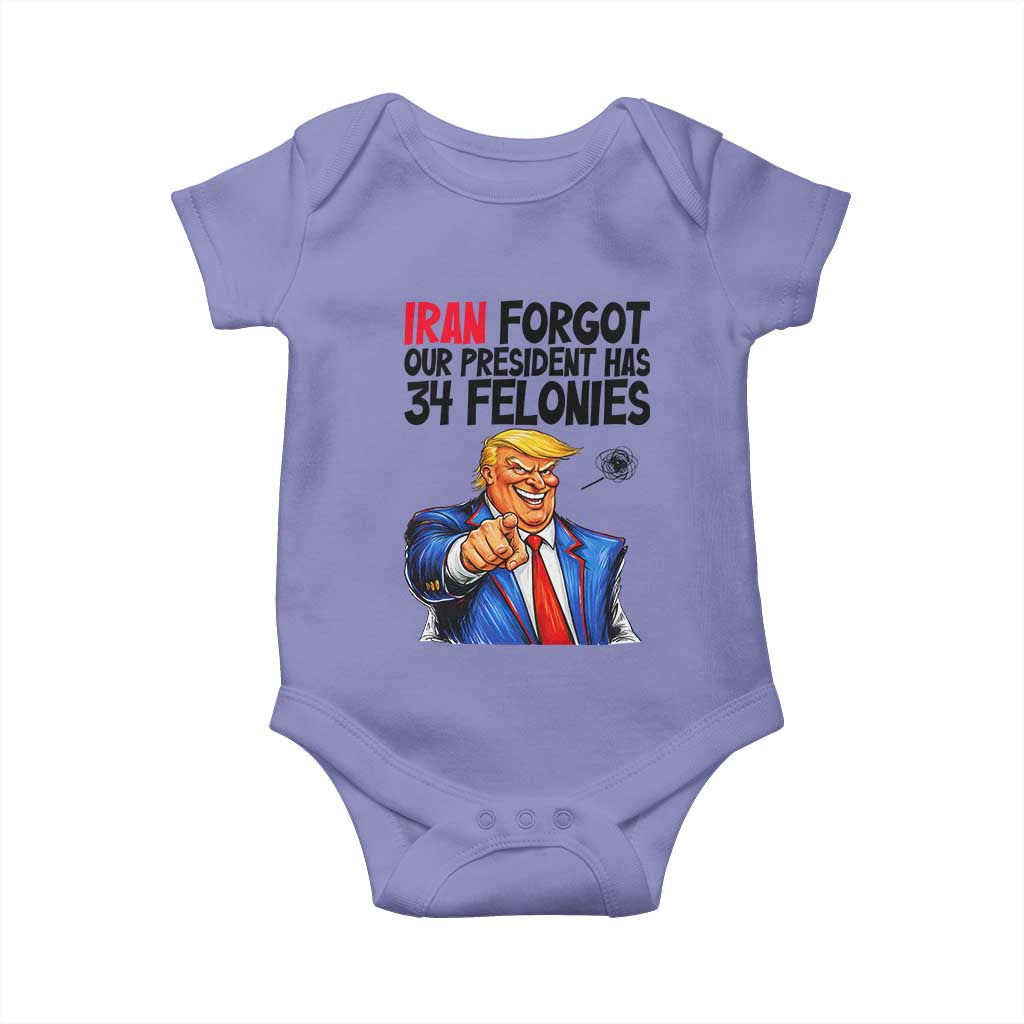 Iran Forgot Our President Has 34 Felonies Baby Onesie Funny Political Satire TS12 Violet Print Your Wear