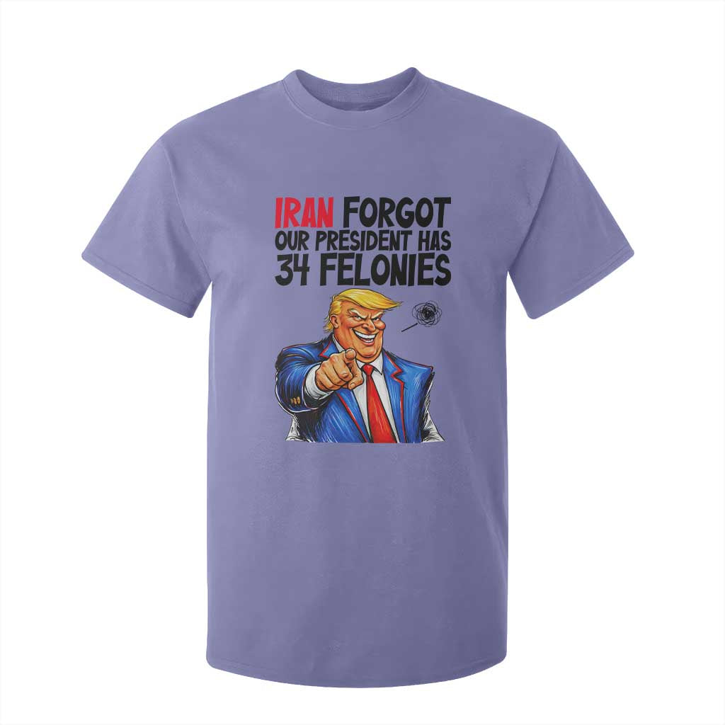 Iran Forgot Our President Has 34 Felonies T Shirt For Kid Funny Political Satire TS12 Violet Print Your Wear