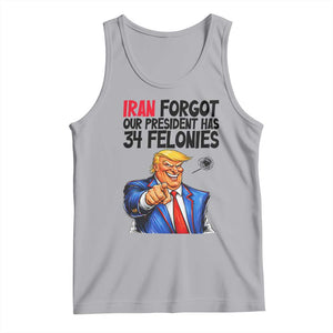 Iran Forgot Our President Has 34 Felonies Tank Top Funny Political Satire TS12 Athletic Heather Print Your Wear