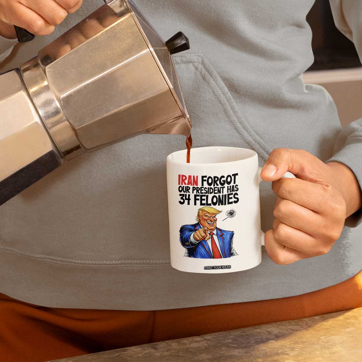 Iran Forgot Our President Has 34 Felonies Coffee Mug Funny Political Satire TS12 Print Your Wear