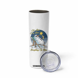 Melting Snowman Christmas In July Skinny Tumbler It Is Fine Everything Is Fine TS12 Print Your Wear