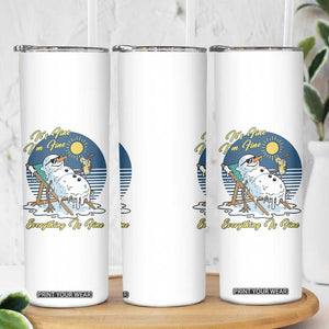 Melting Snowman Christmas In July Skinny Tumbler It Is Fine Everything Is Fine TS12 Print Your Wear