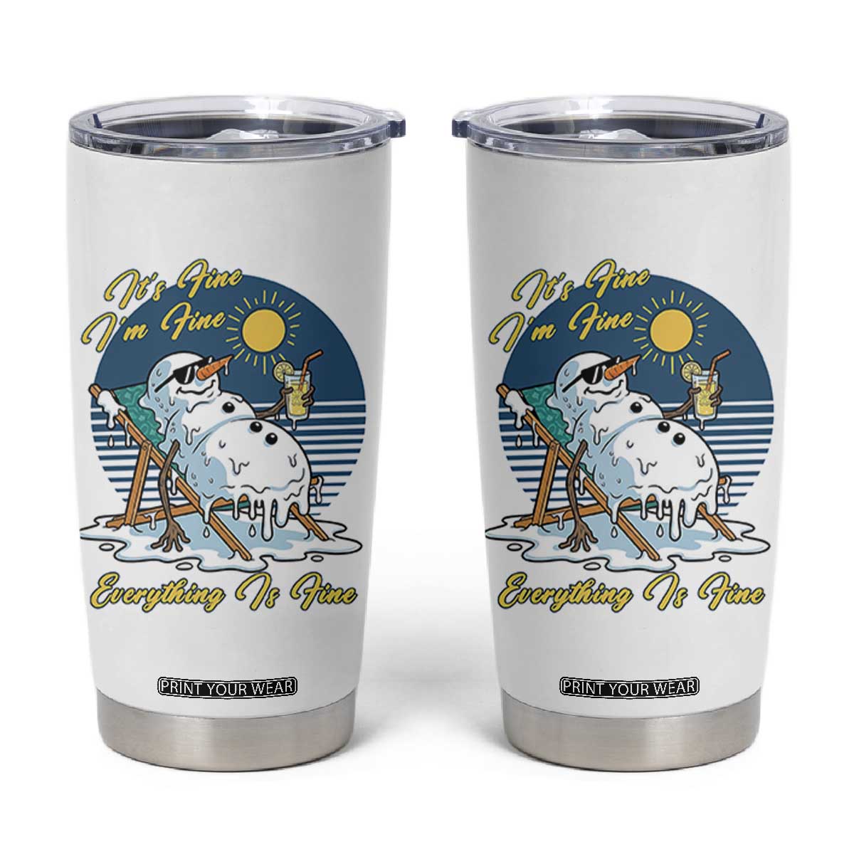 Melting Snowman Christmas In July Tumbler Cup It Is Fine Everything Is Fine TS12 White Print Your Wear