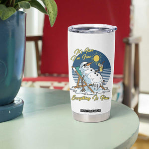 Melting Snowman Christmas In July Tumbler Cup It Is Fine Everything Is Fine TS12 Print Your Wear