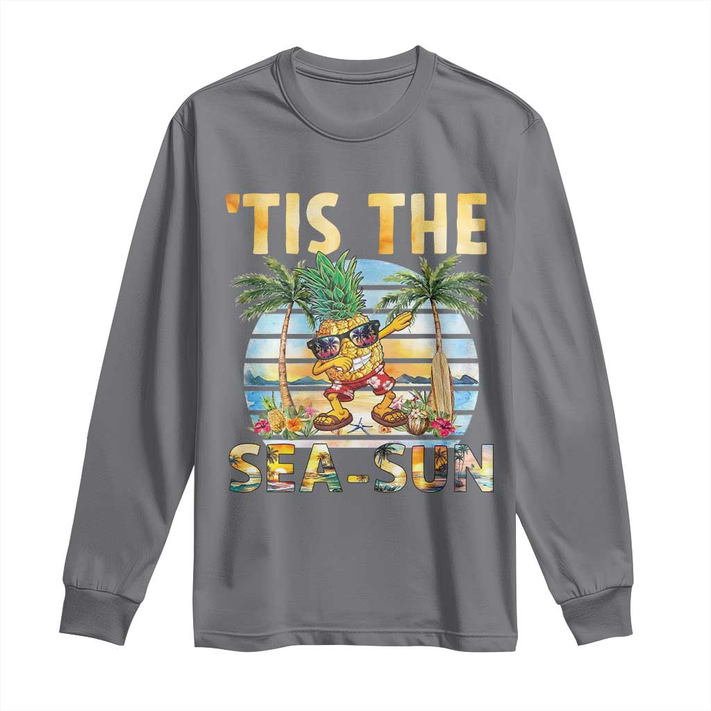 Tis The Sea Sun Long Sleeve Shirt Dabbing Pineapple Summer Vacation Gift TS12 Charcoal Print Your Wear