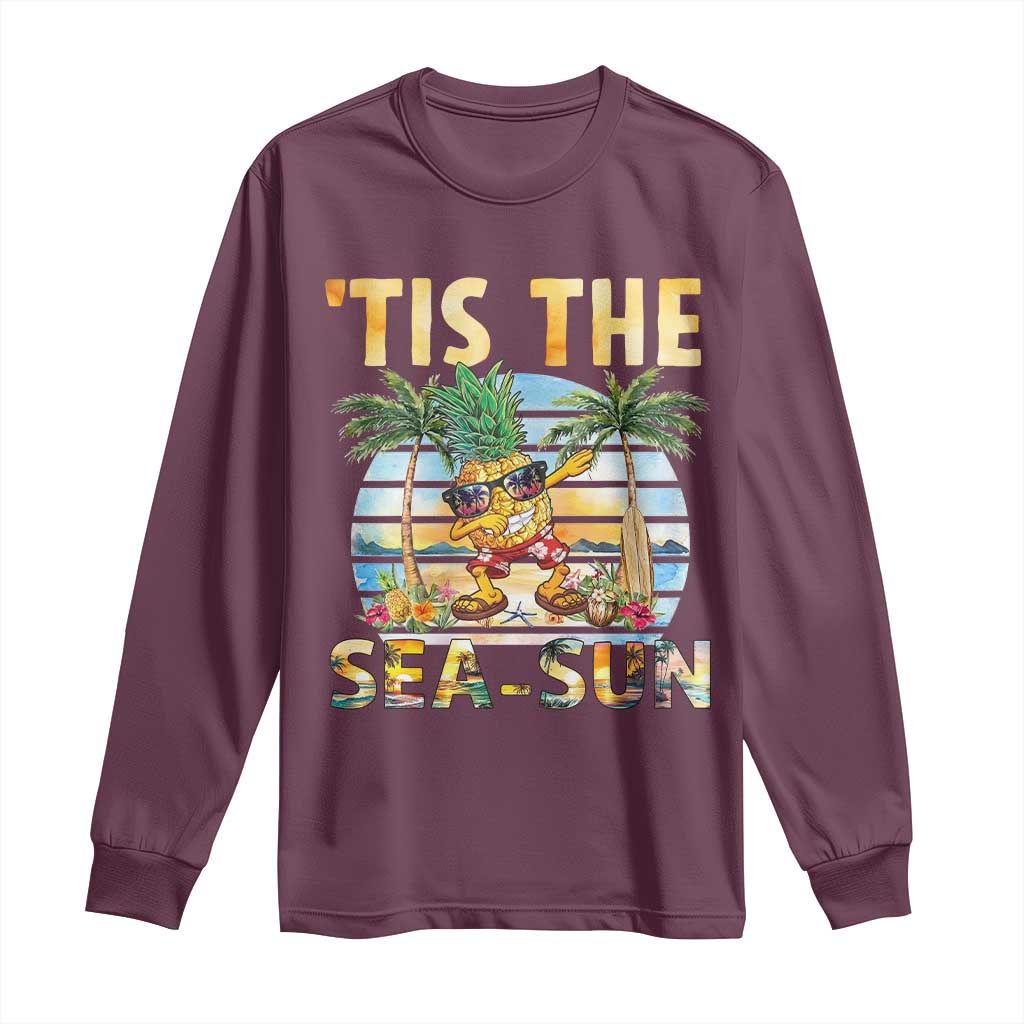 Tis The Sea Sun Long Sleeve Shirt Dabbing Pineapple Summer Vacation Gift TS12 Maroon Print Your Wear