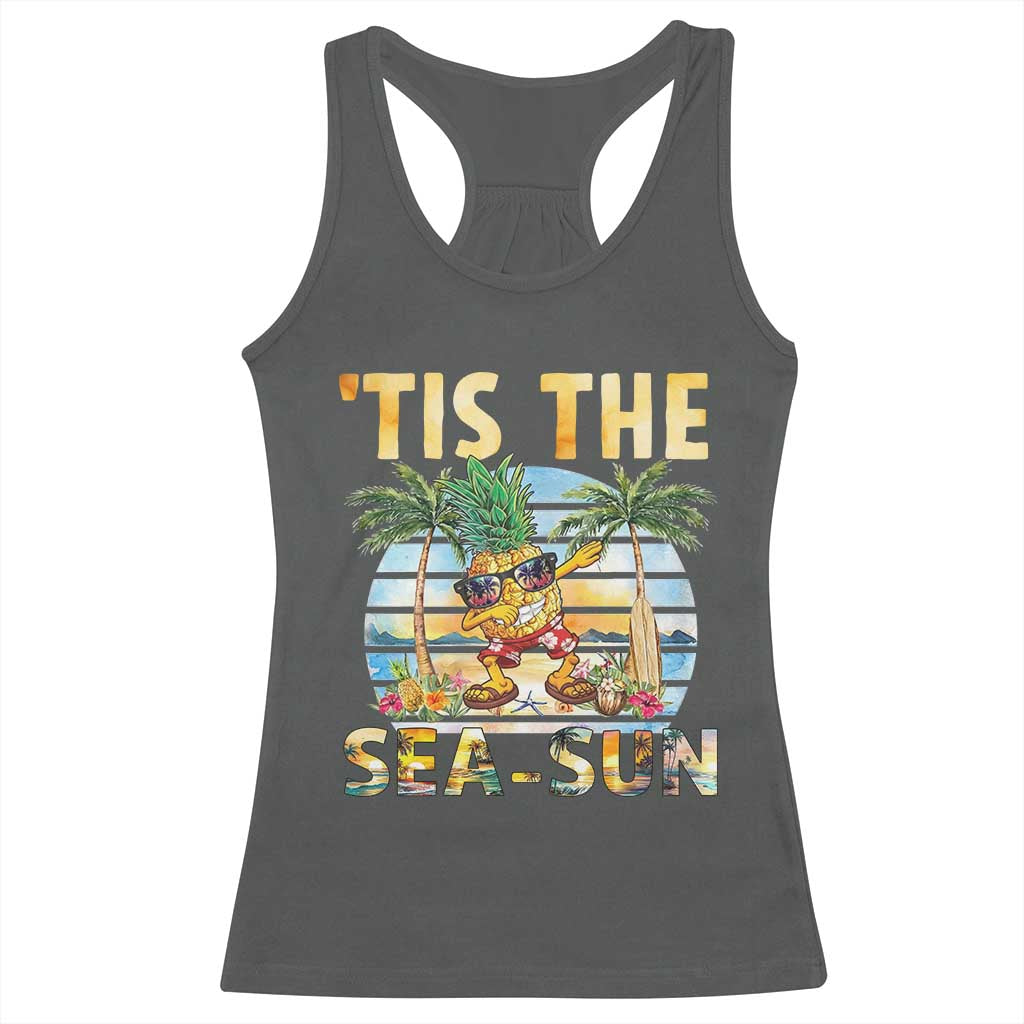 Tis The Sea Sun Racerback Tank Top Dabbing Pineapple Summer Vacation Gift