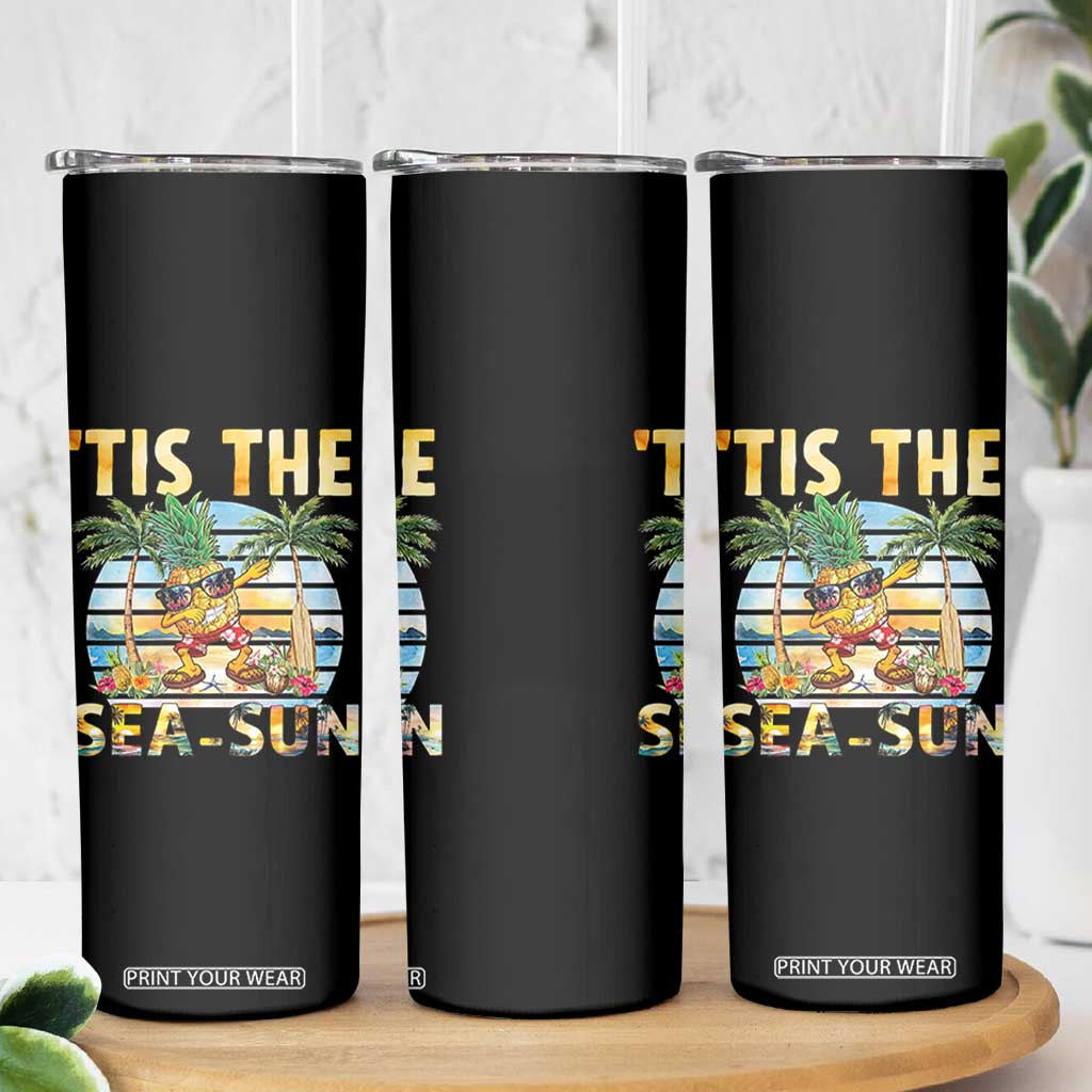 Tis The Sea Sun Skinny Tumbler Dabbing Pineapple Summer Vacation Gift TS12 Print Your Wear