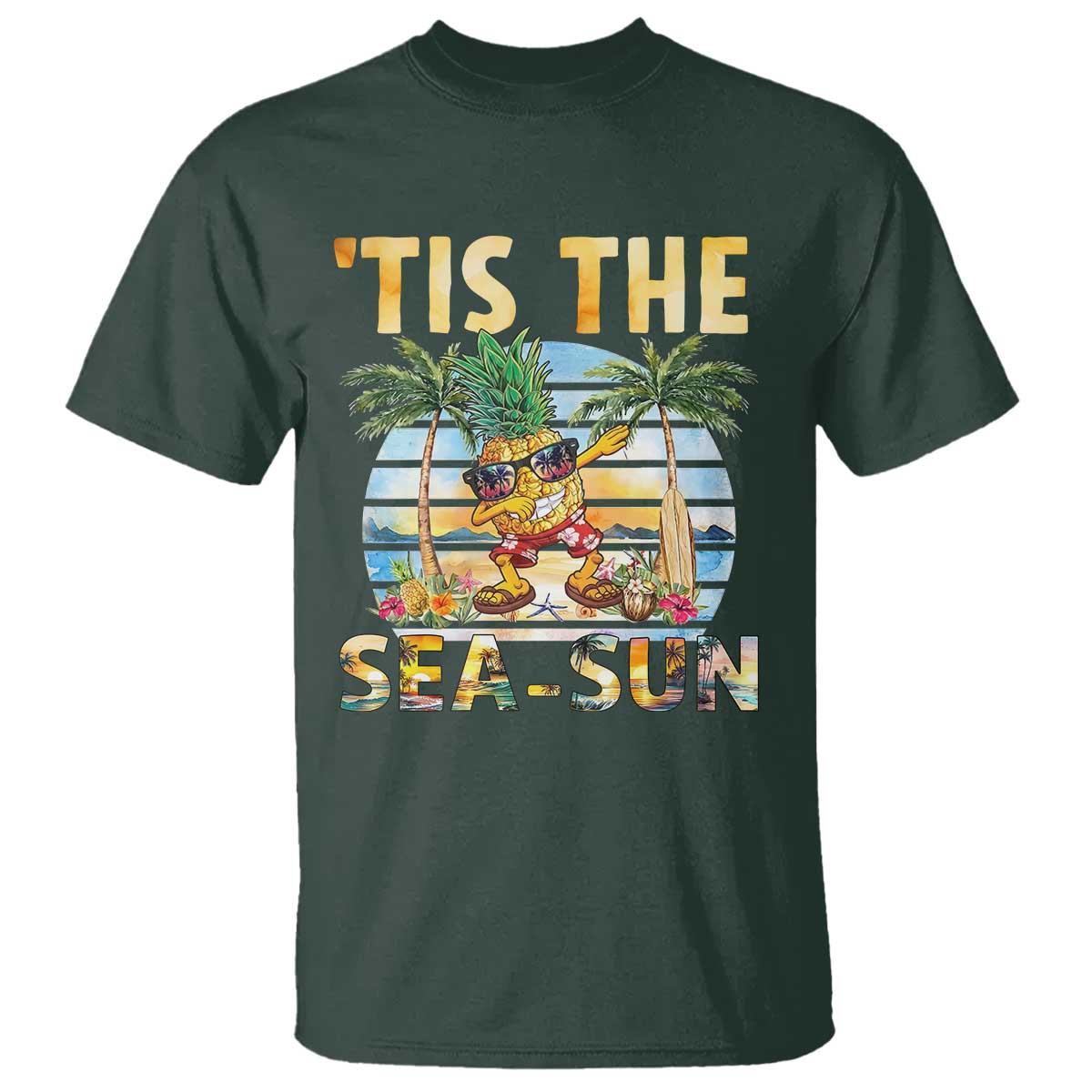 Tis The Sea Sun T Shirt Dabbing Pineapple Summer Vacation Gift TS12 Dark Forest Green Print Your Wear