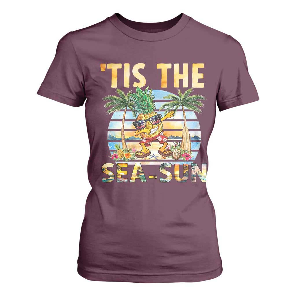 Tis The Sea Sun T Shirt For Women Dabbing Pineapple Summer Vacation Gift TS12 Maroon Print Your Wear