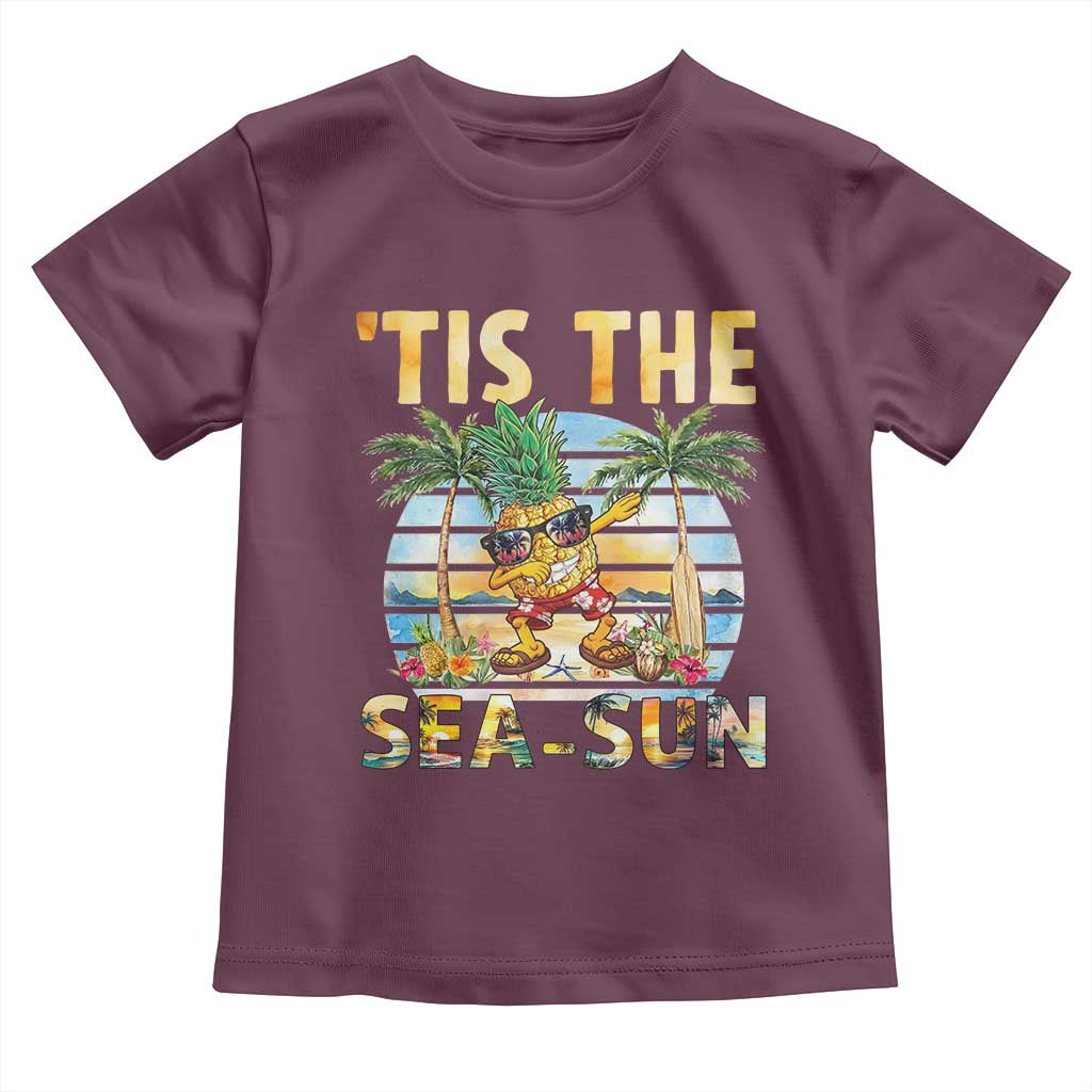 Tis The Sea Sun Toddler T Shirt Dabbing Pineapple Summer Vacation Gift TS12 Maroon Print Your Wear