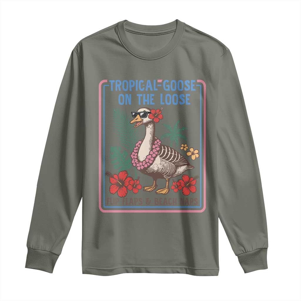 Funny Hawaiian Beach Vacation Graphic Long Sleeve Shirt Tropical Goose On The Loose TS12 Military Green Print Your Wear