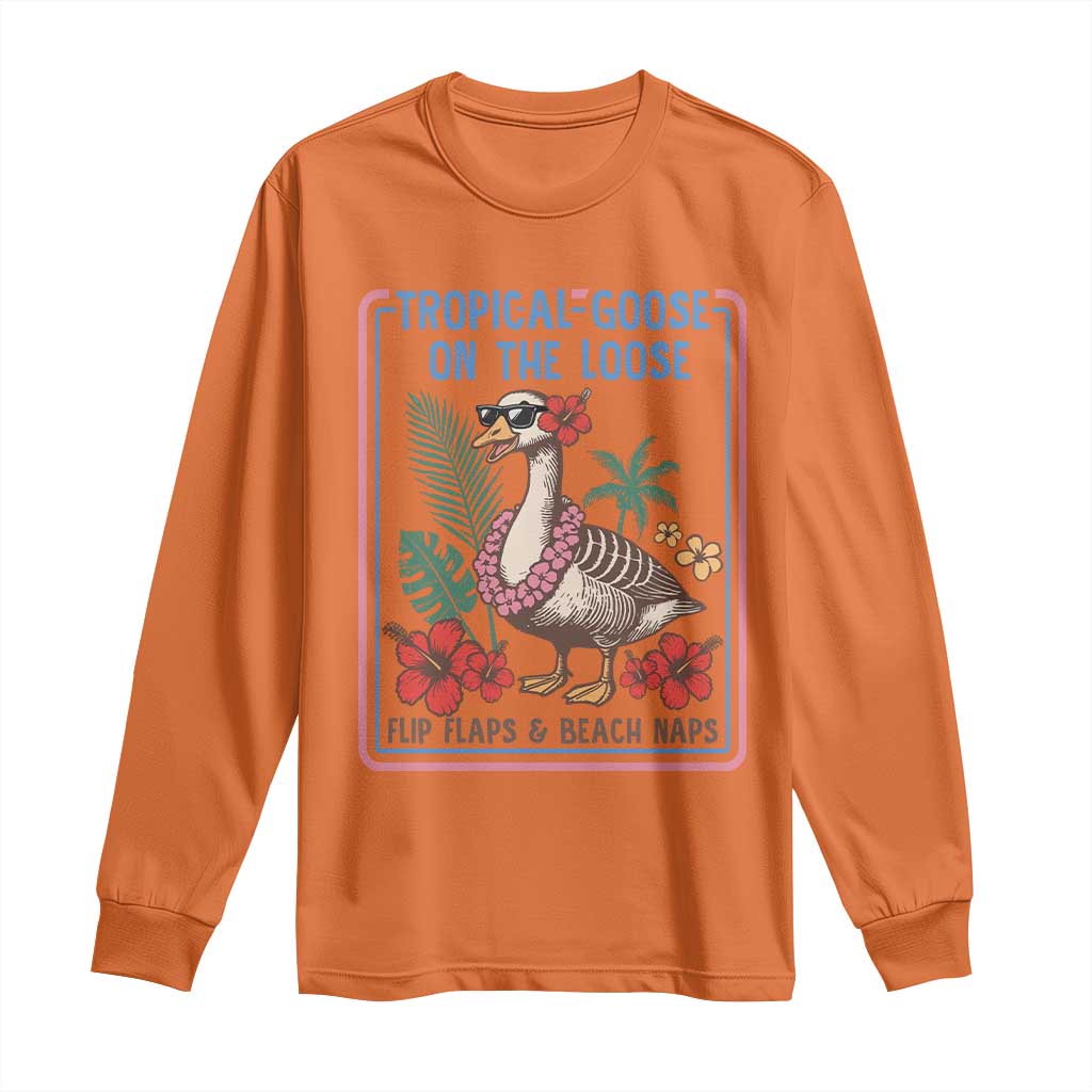 Funny Hawaiian Beach Vacation Graphic Long Sleeve Shirt Tropical Goose On The Loose TS12 Orange Print Your Wear