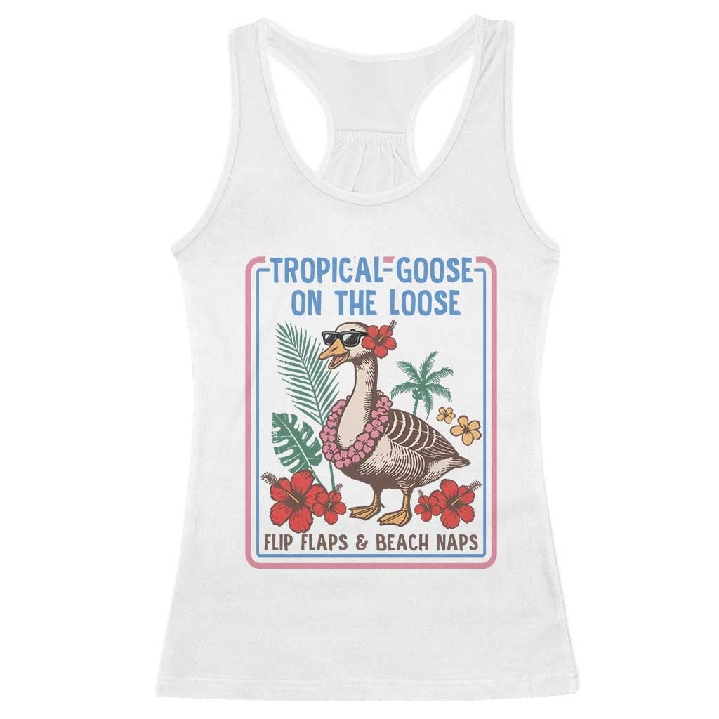 Funny Hawaiian Beach Vacation Graphic Racerback Tank Top Tropical Goose On The Loose TS12 White Print Your Wear