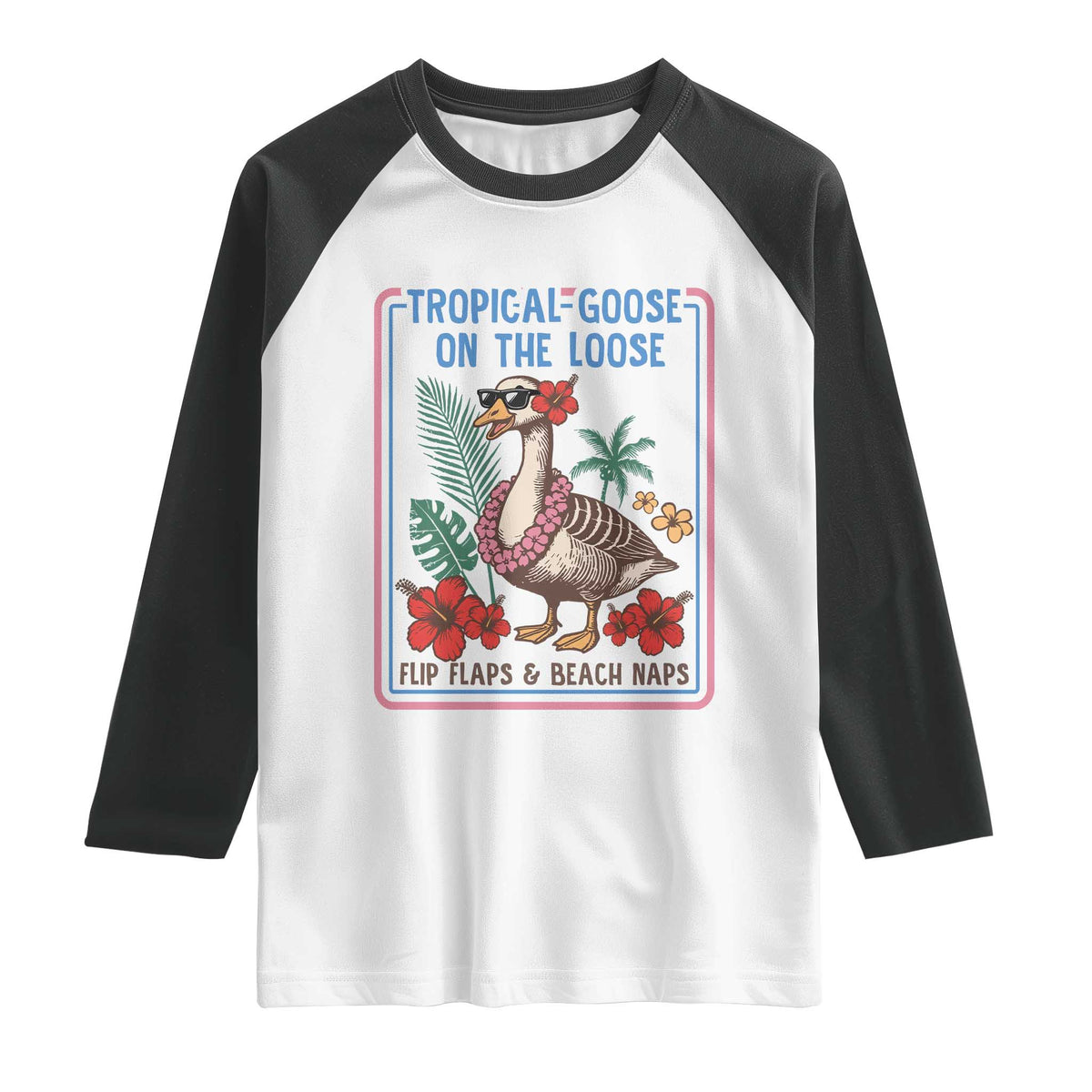 Funny Hawaiian Beach Vacation Graphic Raglan Shirt Tropical Goose On The Loose TS12 White Black Print Your Wear