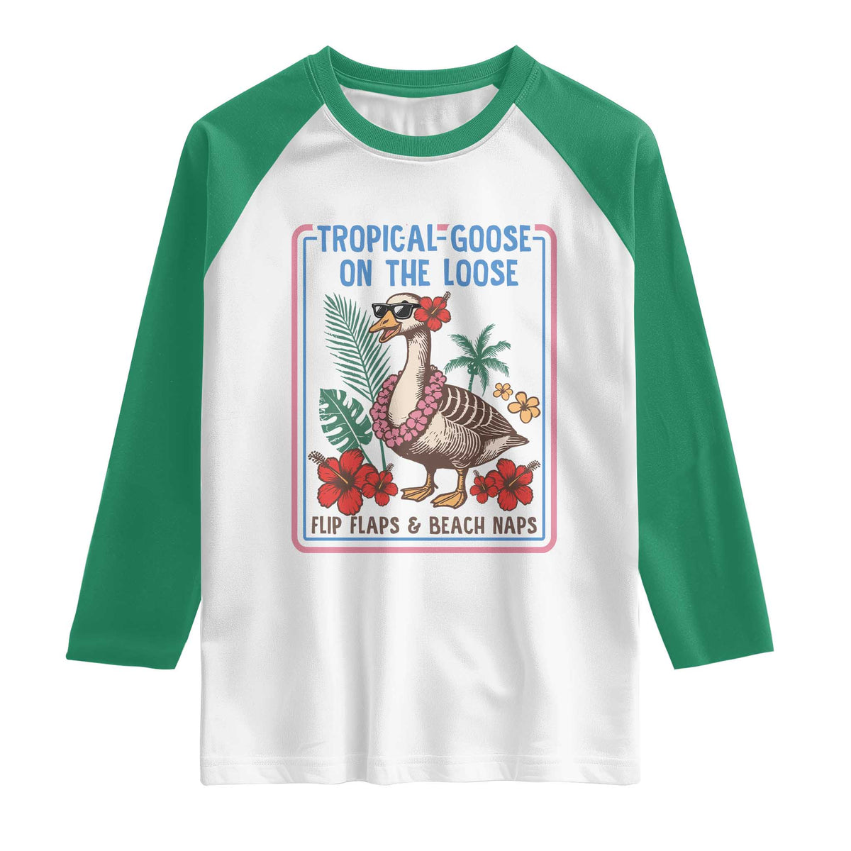 Funny Hawaiian Beach Vacation Graphic Raglan Shirt Tropical Goose On The Loose TS12 White Kelly Green Print Your Wear