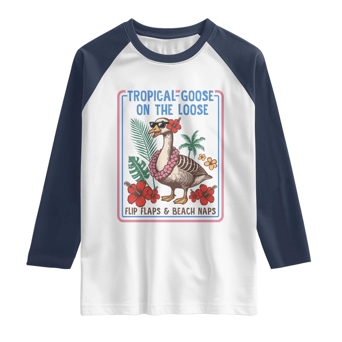 Funny Hawaiian Beach Vacation Graphic Raglan Shirt Tropical Goose On The Loose TS12 White Navy Print Your Wear
