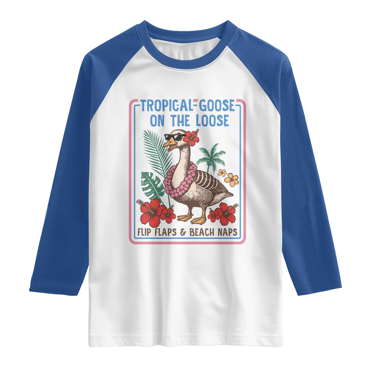 Funny Hawaiian Beach Vacation Graphic Raglan Shirt Tropical Goose On The Loose TS12 White Royal Print Your Wear