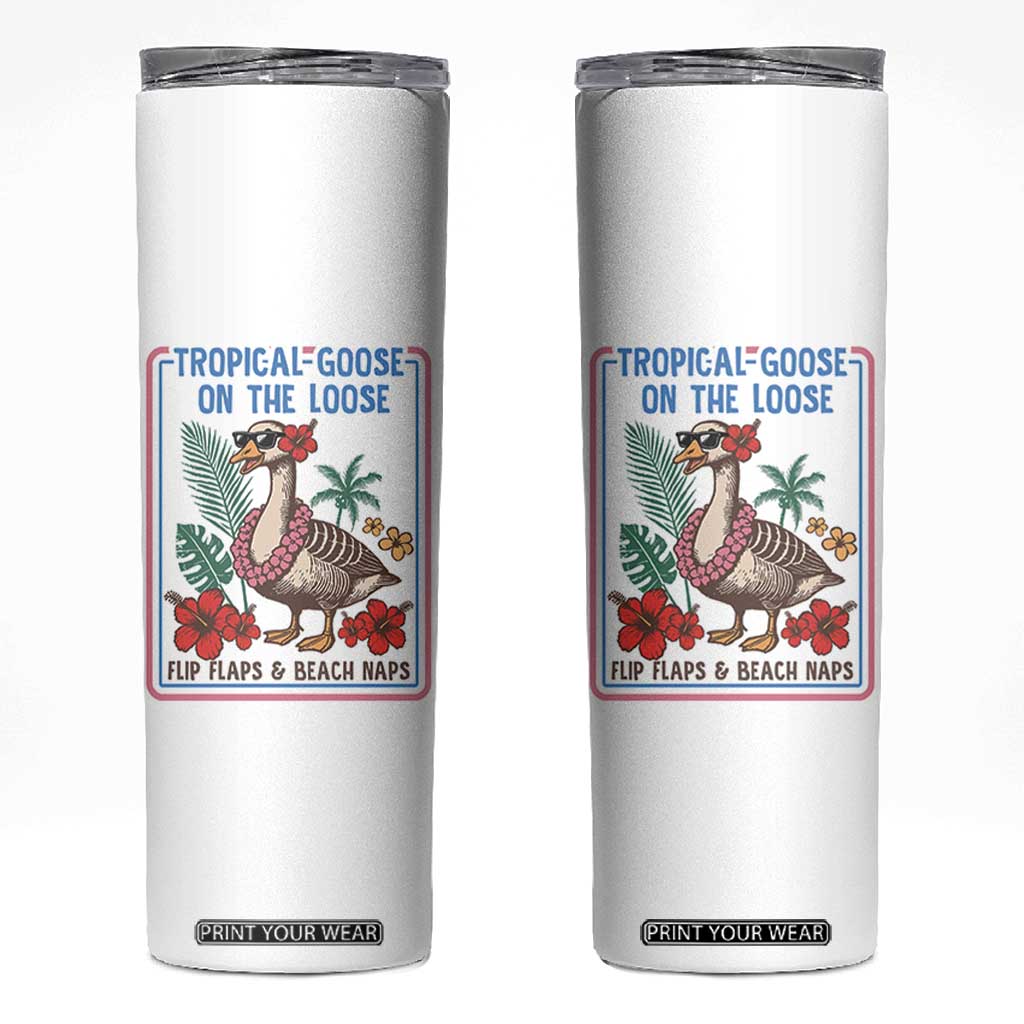 Funny Hawaiian Beach Vacation Graphic Skinny Tumbler Tropical Goose On The Loose TS12 White Print Your Wear