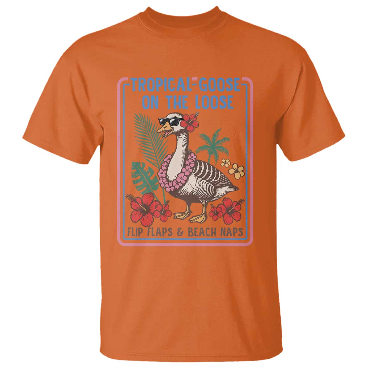 Funny Hawaiian Beach Vacation Graphic T Shirt Tropical Goose On The Loose TS12 Orange Print Your Wear