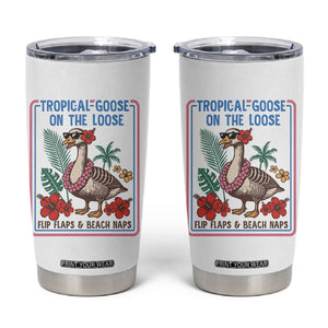 Funny Hawaiian Beach Vacation Graphic Tumbler Cup Tropical Goose On The Loose TS12 White Print Your Wear