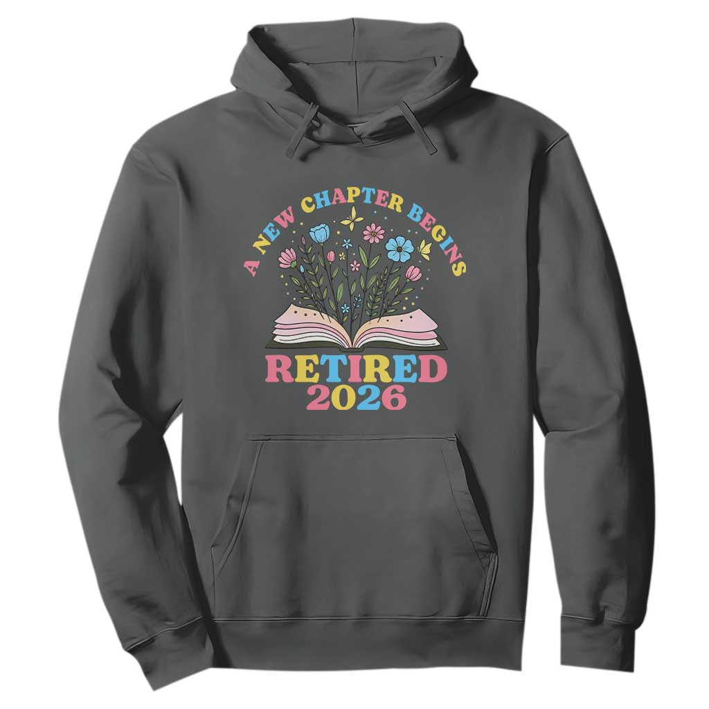Women Retirement Life Hoodie Retired 2026 A New Chapter Begins Floral Book TS12 Dark Heather Print Your Wear