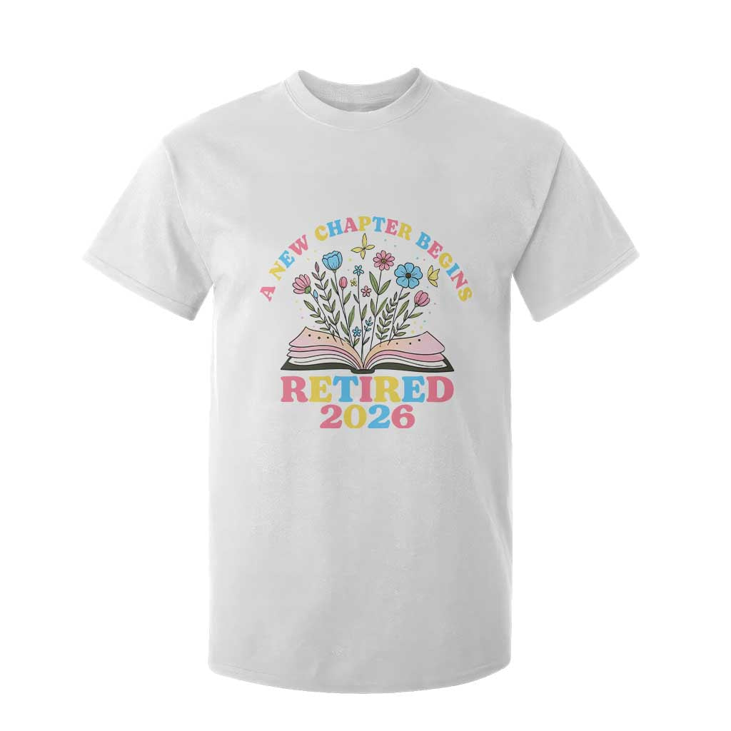Women Retirement Life T Shirt For Kid Retired 2026 A New Chapter Begins Floral Book TS12 White Print Your Wear