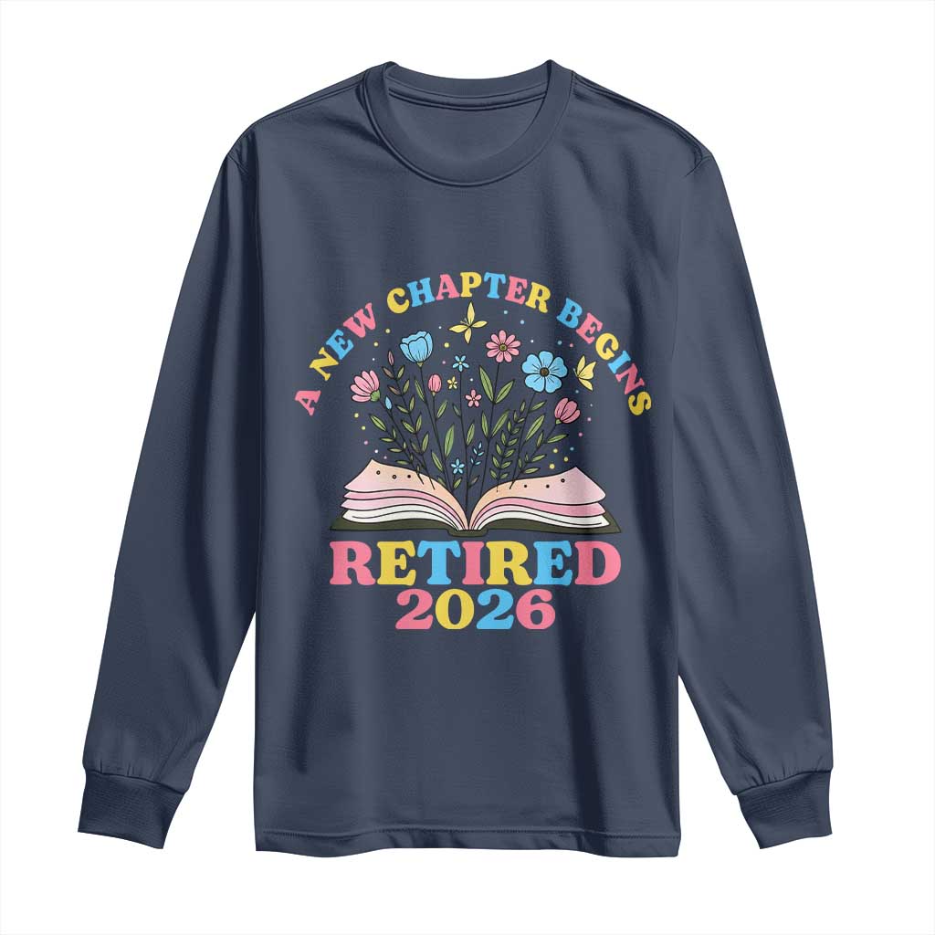 Women Retirement Life Long Sleeve Shirt Retired 2026 A New Chapter Begins Floral Book