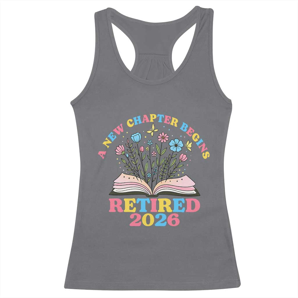 Women Retirement Life Racerback Tank Top Retired 2026 A New Chapter Begins Floral Book TS12 Charcoal Print Your Wear