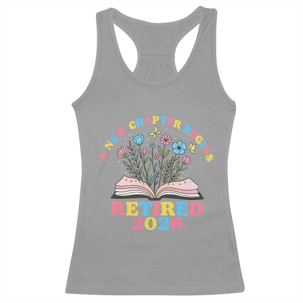 Women Retirement Life Racerback Tank Top Retired 2026 A New Chapter Begins Floral Book TS12 Sport Gray Print Your Wear