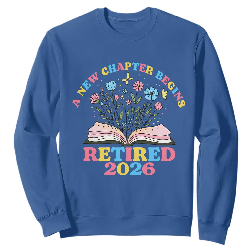 Women Retirement Life Sweatshirt Retired 2026 A New Chapter Begins Floral Book TS12 Royal Blue Print Your Wear
