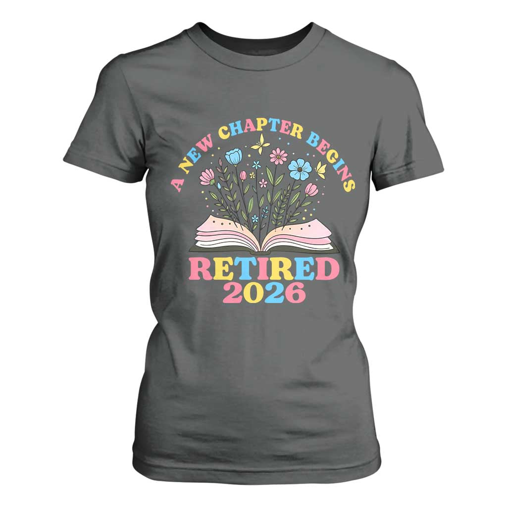 Women Retirement Life T Shirt For Women Retired 2026 A New Chapter Begins Floral Book TS12 Dark Heather Print Your Wear