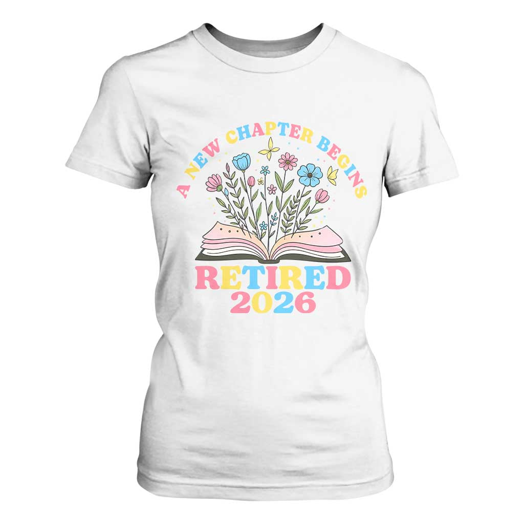Women Retirement Life T Shirt For Women Retired 2026 A New Chapter Begins Floral Book TS12 White Print Your Wear
