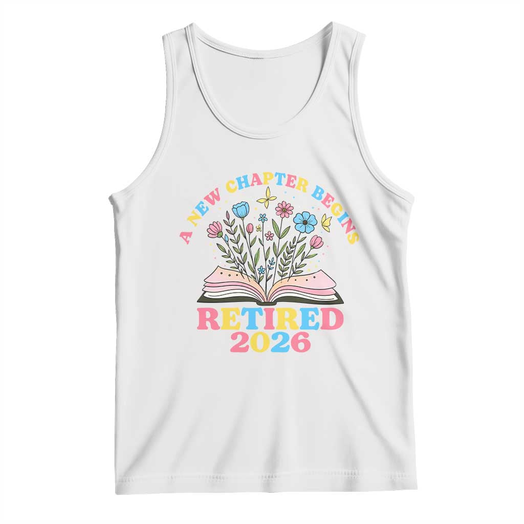Women Retirement Life Tank Top Retired 2026 A New Chapter Begins Floral Book TS12 White Print Your Wear