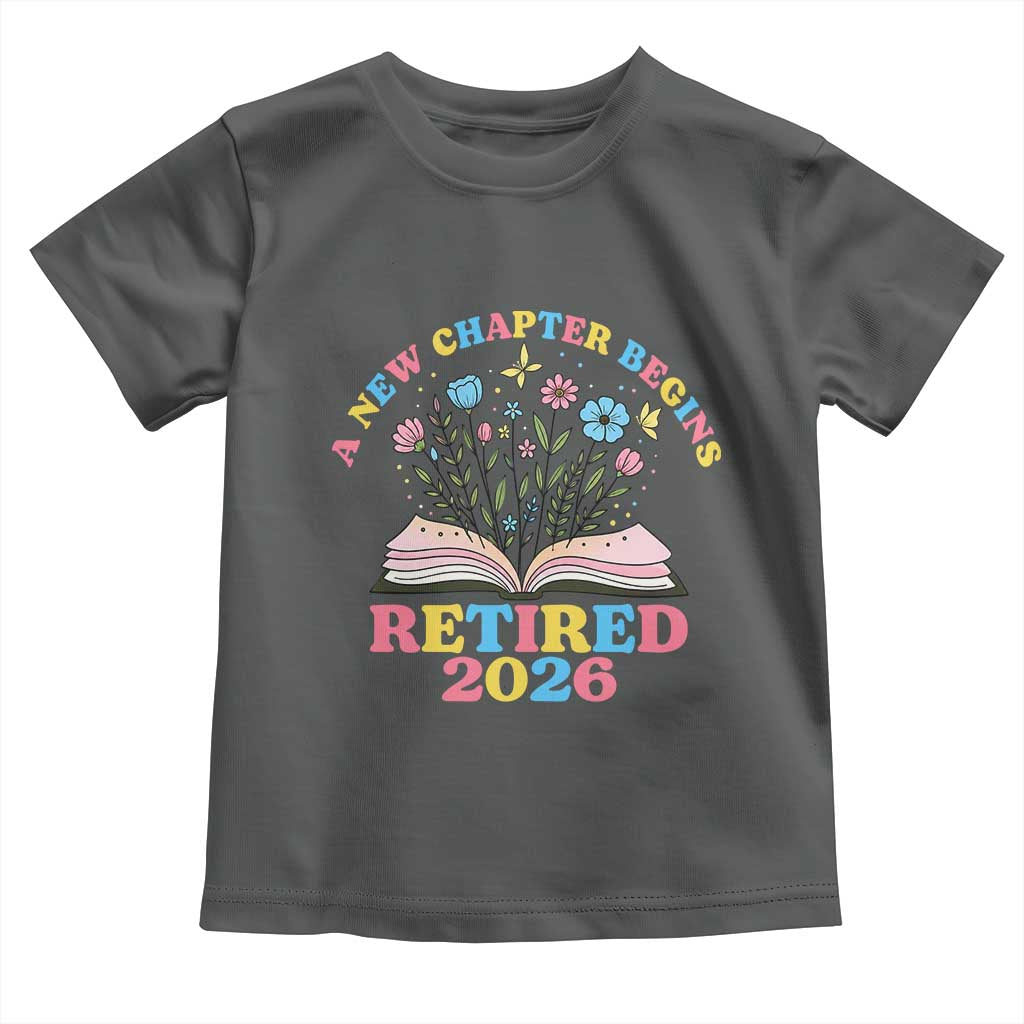 Women Retirement Life Toddler T Shirt Retired 2026 A New Chapter Begins Floral Book TS12 Dark Heather Print Your Wear