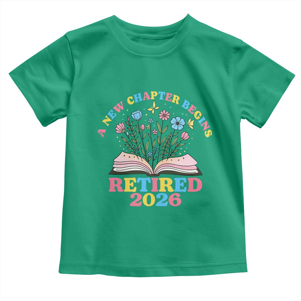 Women Retirement Life Toddler T Shirt Retired 2026 A New Chapter Begins Floral Book TS12 Irish Green Print Your Wear