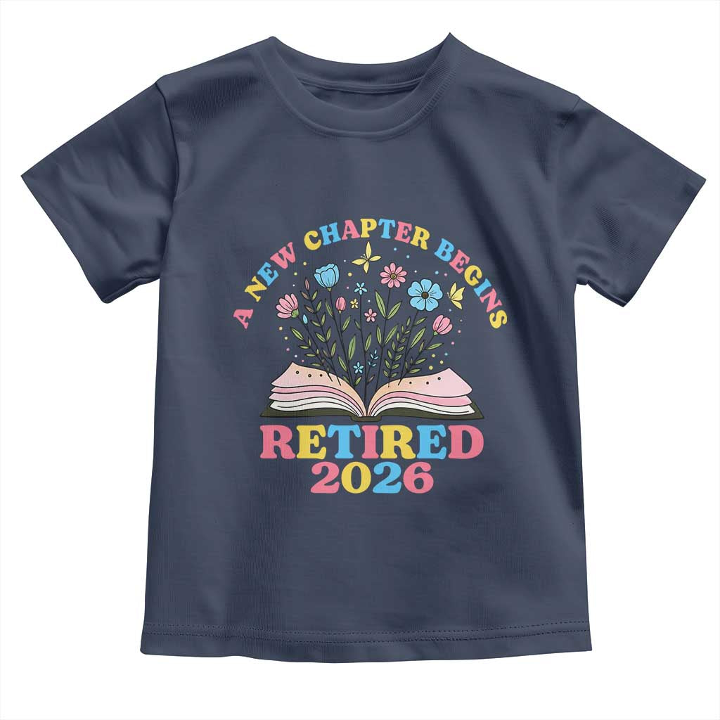 Women Retirement Life Toddler T Shirt Retired 2026 A New Chapter Begins Floral Book TS12 Navy Print Your Wear