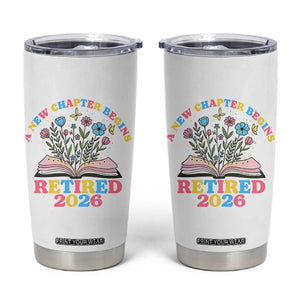 Women Retirement Life Tumbler Cup Retired 2026 A New Chapter Begins Floral Book TS12 White Print Your Wear