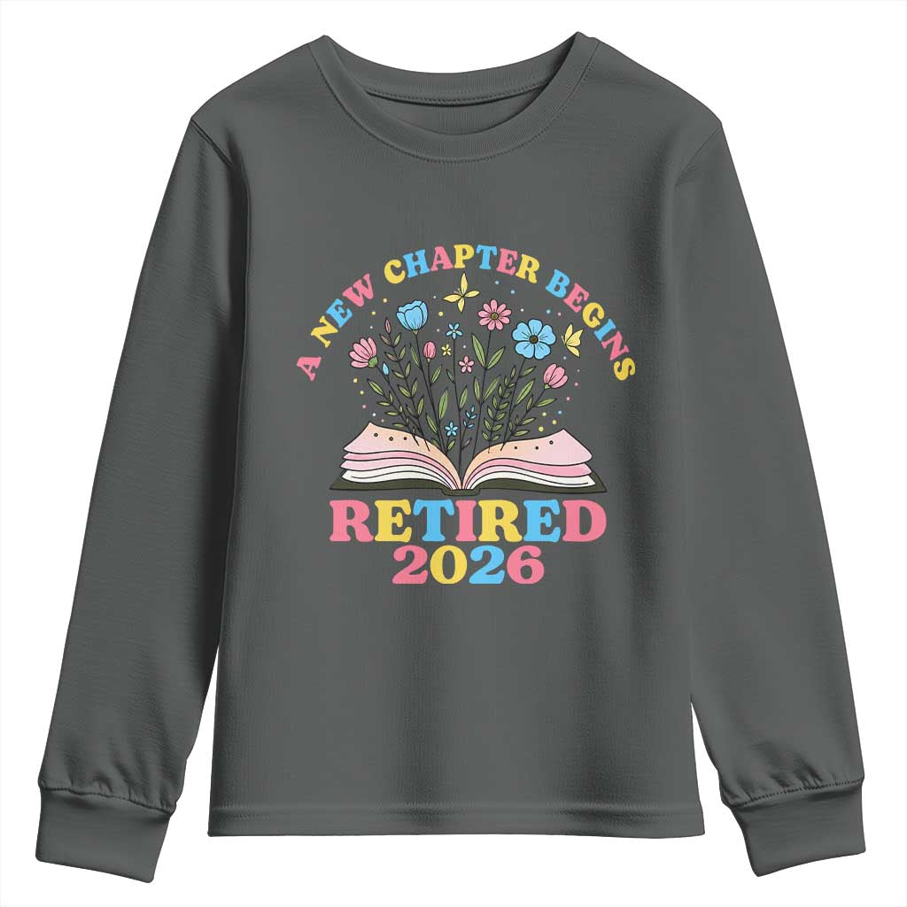 Women Retirement Life Youth Sweatshirt Retired 2026 A New Chapter Begins Floral Book TS12 Dark Heather Print Your Wear
