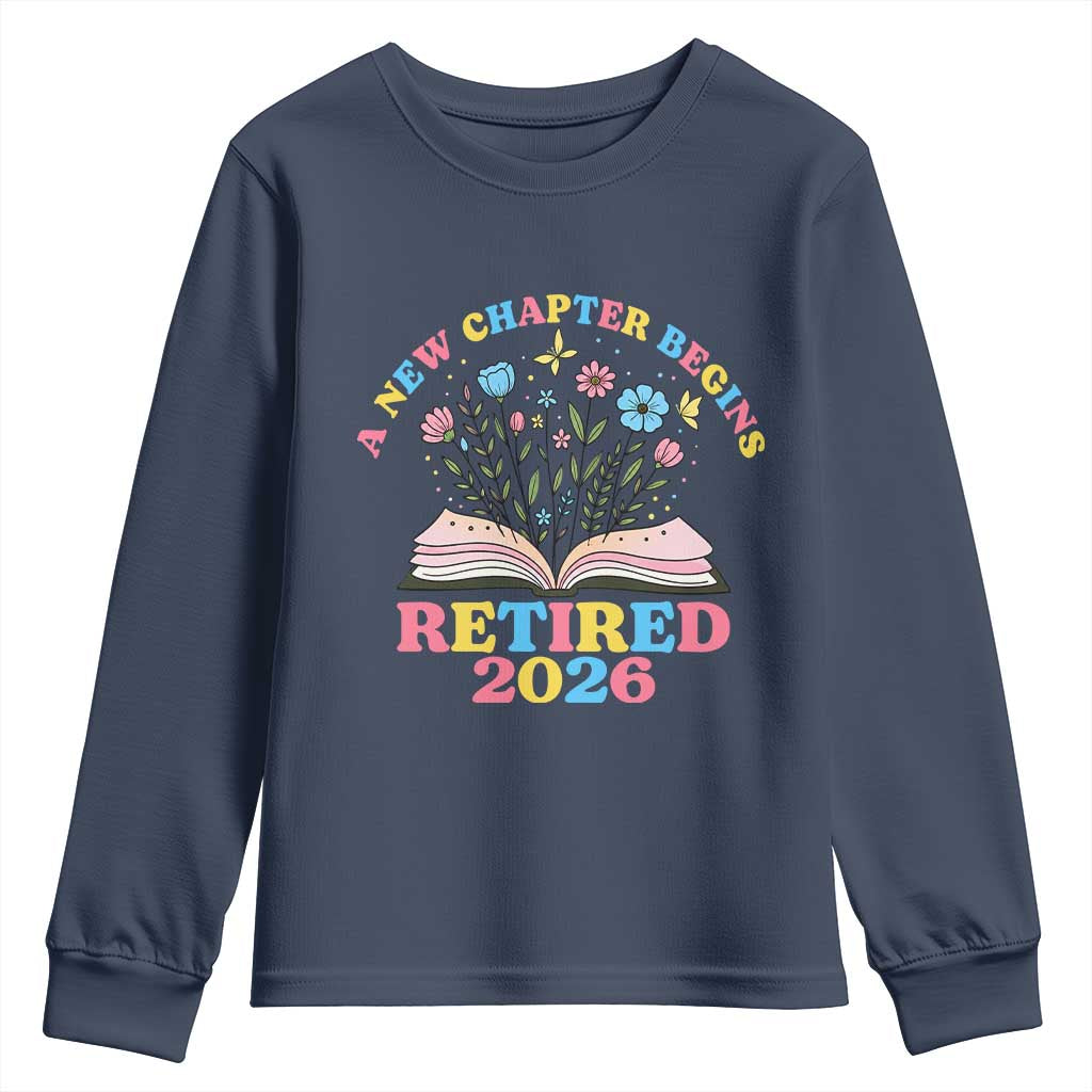 Women Retirement Life Youth Sweatshirt Retired 2026 A New Chapter Begins Floral Book TS12 Navy Print Your Wear