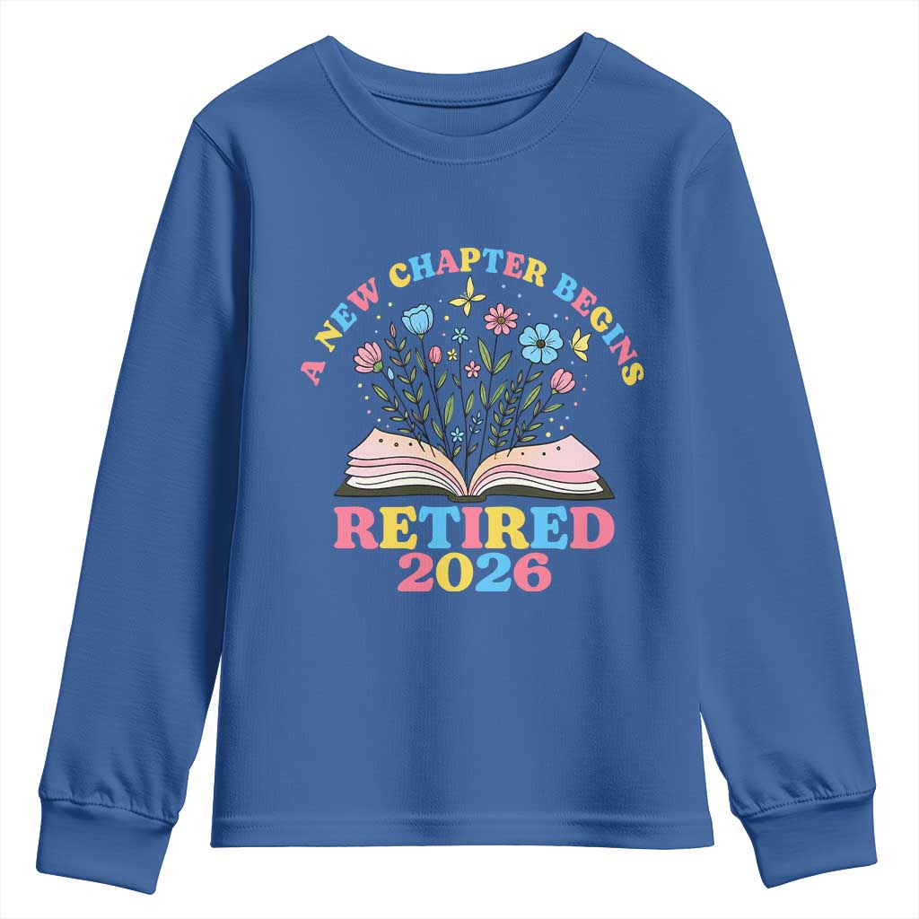Women Retirement Life Youth Sweatshirt Retired 2026 A New Chapter Begins Floral Book TS12 Royal Blue Print Your Wear