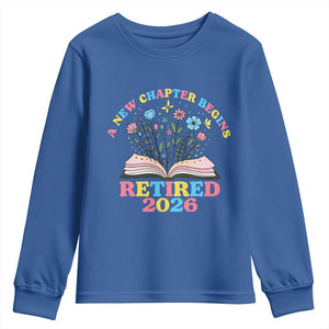 Women Retirement Life Youth Sweatshirt Retired 2026 A New Chapter Begins Floral Book TS12 Royal Blue Print Your Wear