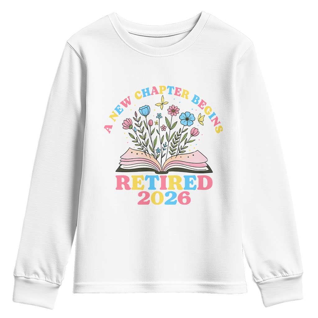 Women Retirement Life Youth Sweatshirt Retired 2026 A New Chapter Begins Floral Book TS12 White Print Your Wear