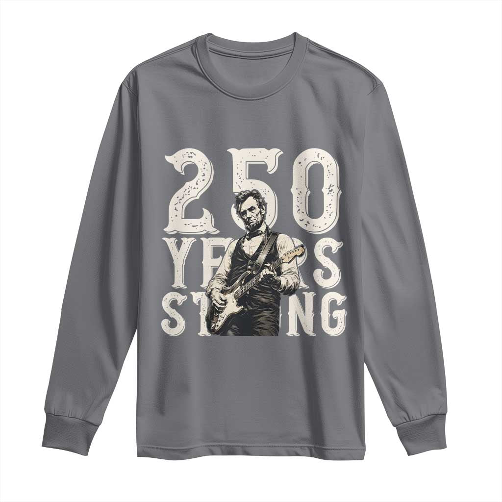 Vintage Abraham Lincoln Playing Guitar Long Sleeve Shirt 250 Years Strong TS12 Charcoal Print Your Wear