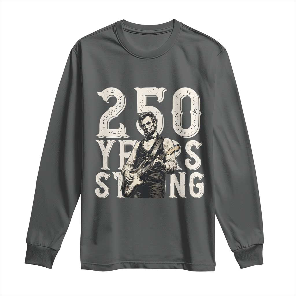 Vintage Abraham Lincoln Playing Guitar Long Sleeve Shirt 250 Years Strong TS12 Dark Heather Print Your Wear