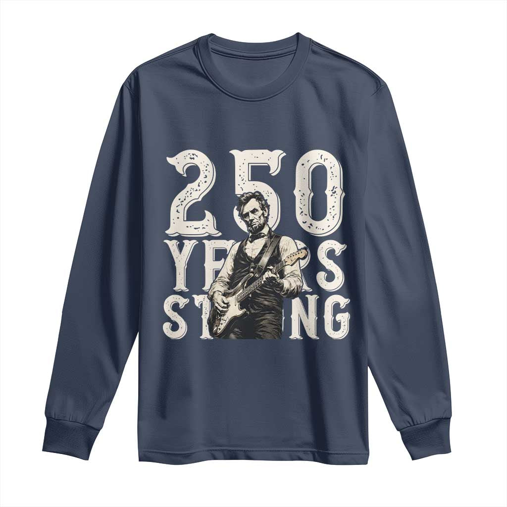 Vintage Abraham Lincoln Playing Guitar Long Sleeve Shirt 250 Years Strong TS12 Navy Print Your Wear