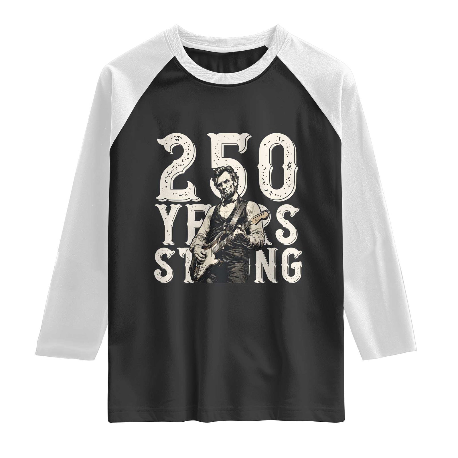 Vintage Abraham Lincoln Playing Guitar Raglan Shirt 250 Years Strong TS12 Black White Print Your Wear