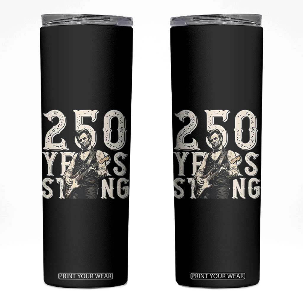 Vintage Abraham Lincoln Playing Guitar Skinny Tumbler 250 Years Strong TS12 Black Print Your Wear