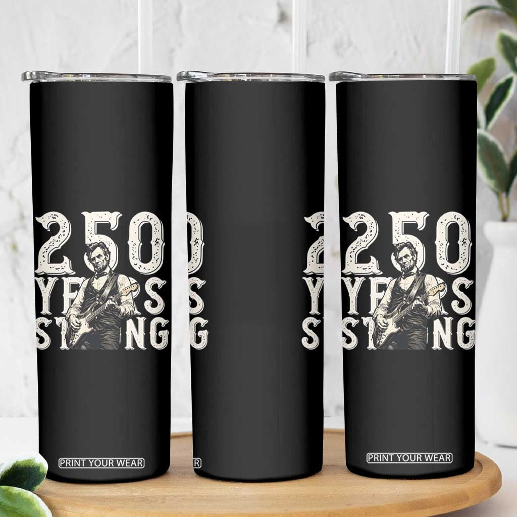 Vintage Abraham Lincoln Playing Guitar Skinny Tumbler 250 Years Strong TS12 Print Your Wear