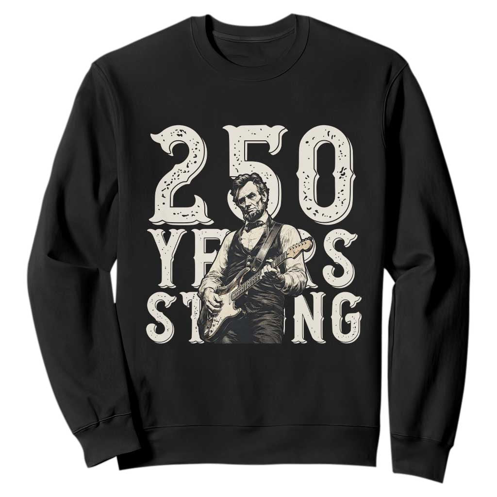 Vintage Abraham Lincoln Playing Guitar Sweatshirt 250 Years Strong